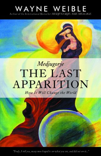 Stock image for Medjugorje: THE LAST APPARITION-How It Will Change the World for sale by ZBK Books