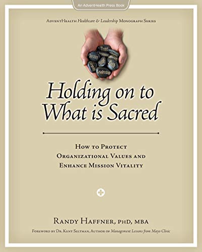 Beispielbild fr Holding on to What Is Sacred : How to Protect Organizational Values and Enhance Mission Vitality zum Verkauf von Better World Books
