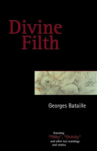 Divine Filth: Lost Scatology and Erotica (Solar Erotik Archive 2) (9780982046401) by Bataille, Georges