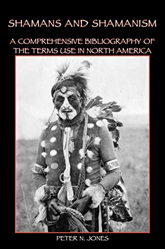 Beispielbild fr Shamans and Shamanism: A Comprehensive Bibliography of the Terms Use in North America zum Verkauf von Zubal-Books, Since 1961