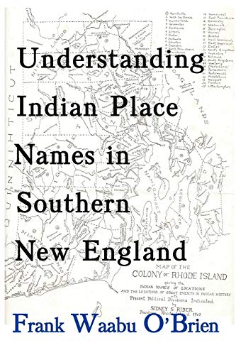 Beispielbild fr Understanding Indian Place Names in Southern New England zum Verkauf von Spike706
