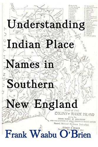 9780982046760: Understanding Indian Place Names In Southern New England