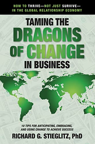 Beispielbild fr Taming the Dragons of Change in Business : 10 Tips for Anticipating, Embracing, and Using Change to Achieve Success zum Verkauf von Better World Books