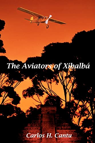 Beispielbild fr The Aviators of Xibalba zum Verkauf von THE SAINT BOOKSTORE