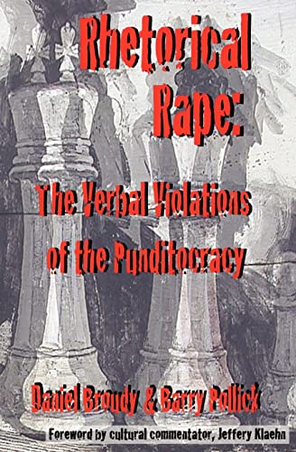 Beispielbild fr Rhetorical Rape: The Verbal Violations of the Punditocracy zum Verkauf von Buchpark