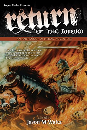 9780982053607: Return of the Sword: An Anthology of Heroic Adventure