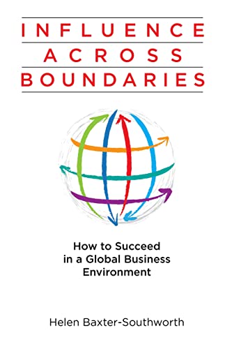 9780982056929: Influence Across Boundaries: How to Succeed in a Global Business Environmnet