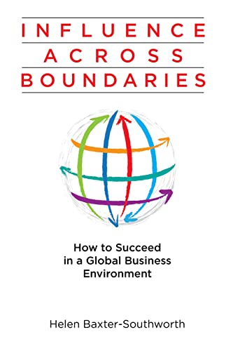 9780982056929: Influence Across Boundaries: How to Succeed in a Global Business Environment