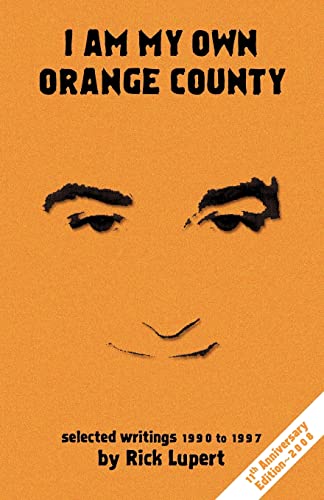 Stock image for I Am My Own Orange County: Selected Writings: 1990 - 1997 (11th Anniversary Edition) for sale by THE SAINT BOOKSTORE