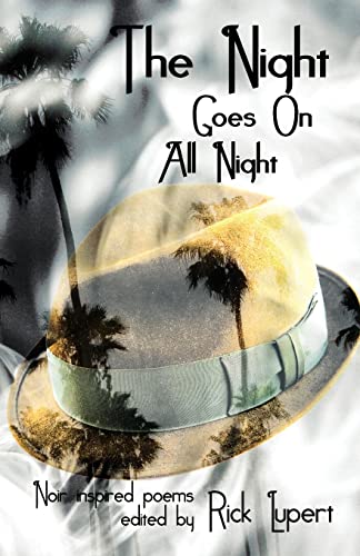 Stock image for The Night Goes On All Night: Noir Inspired Poems for sale by Firefly Bookstore