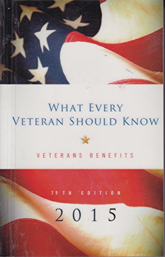 Imagen de archivo de What Every Veteran Should Know 2015: Veterans' Benefits a la venta por ThriftBooks-Dallas