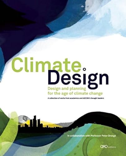 9780982060711: Climate Design: Design and Planning for the Age of Climate Change