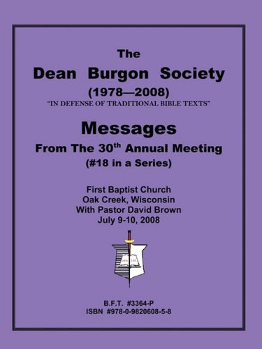 Beispielbild fr The Dean Burgon Societies Messages From the 30th Annual Meeting, #18 in a Series zum Verkauf von BookMarx Bookstore