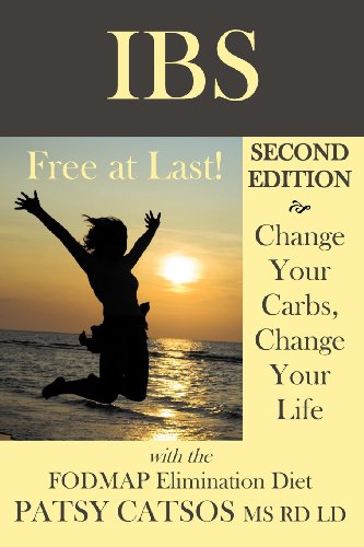Stock image for IBS: Free at Last! Change Your Carbs, Change Your Life with the FODMAP Elimination Diet, 2nd Edition for sale by Hippo Books