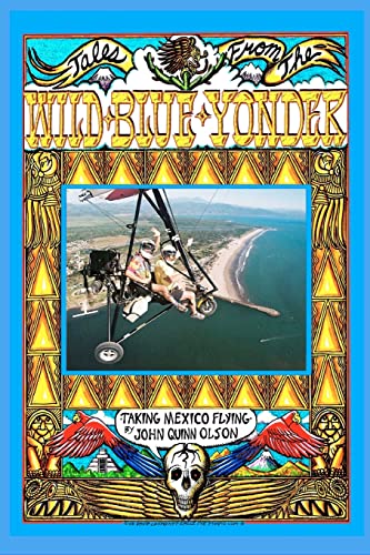 Stock image for Tales From The Wild Blue Yonder *TAKING MEXICO FLYING* for sale by Lucky's Textbooks