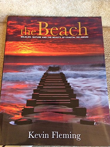 Imagen de archivo de The Beach ~ Wildlife, Nature, and the Beauty of Coastal Delaware a la venta por ThriftBooks-Dallas