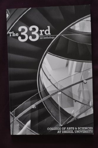 Stock image for The 33rd: An Anthology, College of Arts & Sciences at Drexel University for sale by Gulf Coast Books