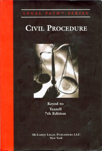 Imagen de archivo de Legal Path Series Civil Procedure Keyed to Yeazell 7th Edition a la venta por POQUETTE'S BOOKS