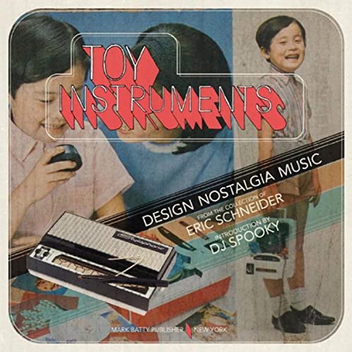 Beispielbild fr Toy Instruments: Design, Nostalgia, Music zum Verkauf von WorldofBooks