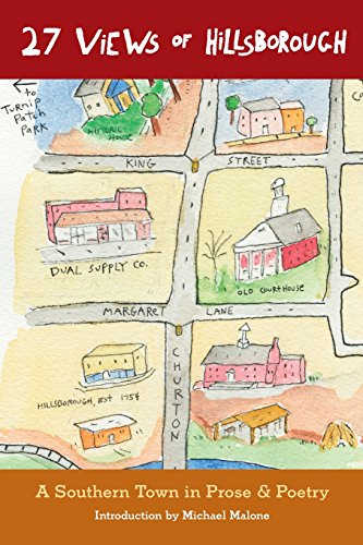 Beispielbild fr 27 Views of Hillsborough: A Southern Town in Prose & Poetry zum Verkauf von Russell Books