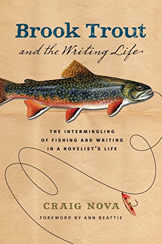 Beispielbild fr Brook Trout and the Writing Life: The Intermingling of Fishing and Writing in a Novelists Life zum Verkauf von Bulk Book Warehouse