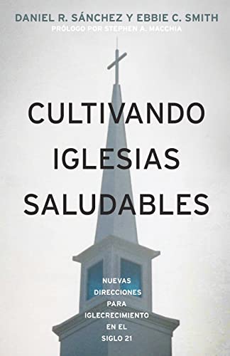 Beispielbild fr Cultivando Iglesias Saludables:: Nuevas Direcciones Para El Crecimiento De La Iglesia En El Siglo 21 (Spanish Edition) zum Verkauf von GF Books, Inc.