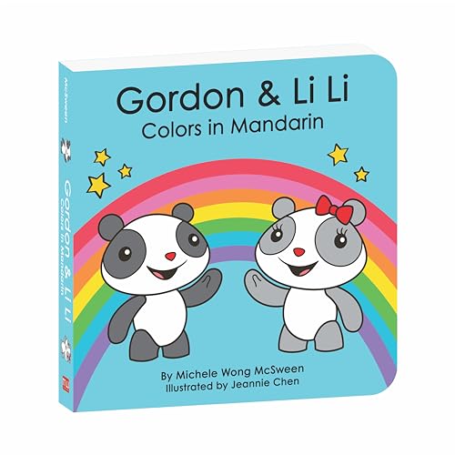 Stock image for Gordon & Li Li: Colors in Mandarin (A Bilingual Board Book Written in English, Simplified Mandarin Chinese & Pinyin) | For Babies & Kids ? Baby's First Colors Adventure for sale by GF Books, Inc.