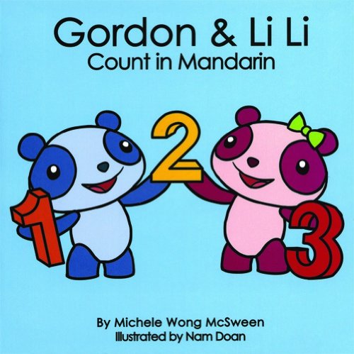 Imagen de archivo de Gordon & Li Li Count in Mandarin (Mandarin for Kids) (English and Mandarin Edition) (English and Mandarin Chinese Edition) a la venta por BooksRun