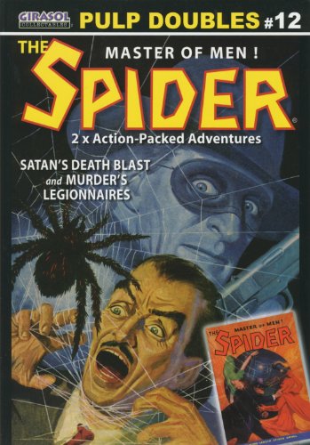 Beispielbild fr THE SPIDER - Master of Men - Pulp Doubles #12: Satan's Death Blast - and - Murder's Legionnaires (Paperback) (THE SPIDER - Master of Men, Issue #12) zum Verkauf von Books From California