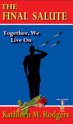 Imagen de archivo de The Final Salute: Together We Live on (Valor in Combat) a la venta por ThriftBooks-Dallas