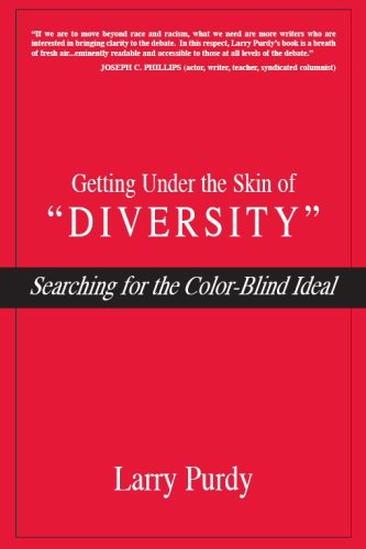 9780982089903: Getting Under the Skin of "Diversity": Searching for the Color-Blind Ideal