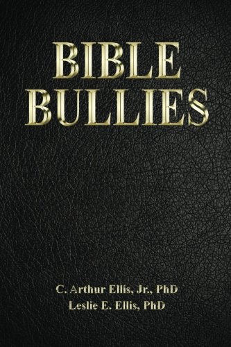 Beispielbild fr Bible Bullies: How Fundamentalists Got The Good Book So Wrong zum Verkauf von Book Deals