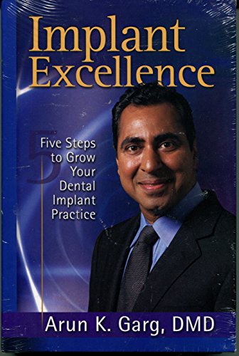 9780982095317: Implant Excellence: Five Steps to Grow Your Dental Implant Practice