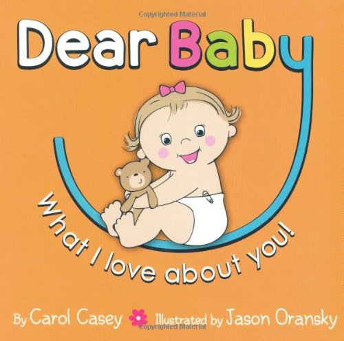 Beispielbild fr Dear Baby,What I Love about You! zum Verkauf von Better World Books