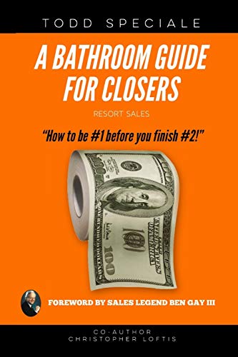 9780982100288: A BATHROOM GUIDE FOR CLOSERS: How to be #1 before you finish #2!