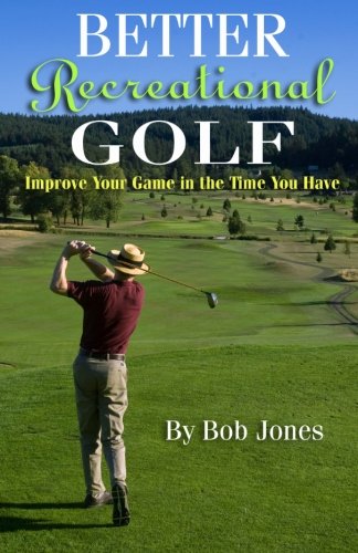 Imagen de archivo de Better Recreational Golf a la venta por ThriftBooks-Dallas