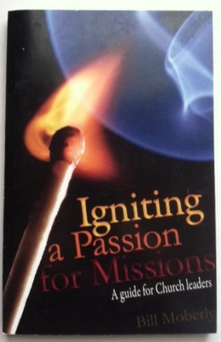 Stock image for Igniting a Passion for Missions A Guide for Church Leaders for sale by ThriftBooks-Atlanta