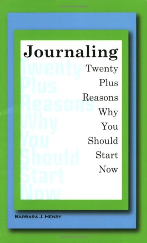 9780982105405: Journaling: Twenty Plus Reasons Why You Should Start Now