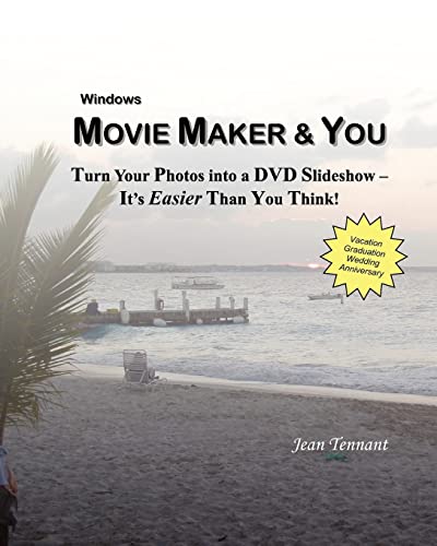 Stock image for Movie Maker & You: Turn Your Photos into a DVD Slideshow - It's Easier Than You Think! for sale by California Books