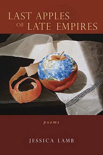 Stock image for Last Apples of Late Empires: Poems for sale by The Book Shelf
