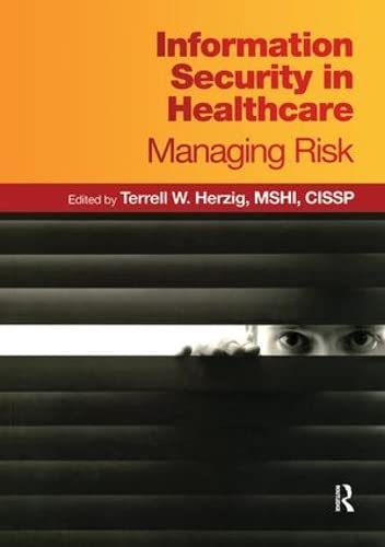 Imagen de archivo de Information Security in Healthcare: Managing Risk a la venta por ThriftBooks-Atlanta