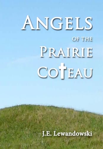 Imagen de archivo de Angels of the Prairie Coteau a la venta por California Books