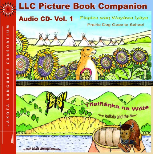 Beispielbild fr LLC Picture Book Companion: Pispiza wan Wayawa Lyaye-Prairie Dog Goes to School / Thathanka na Wata-The Buffalo and the Boat: Stories by Lakota Language Consortium: Lakota langua: Vol 1 zum Verkauf von Revaluation Books