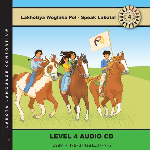 Imagen de archivo de Lakhotiya Woglaka Po! - Speak Lakota! Level 4 Audio CD a la venta por HPB-Red