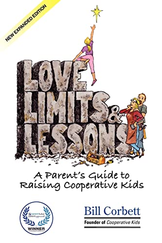 Beispielbild fr Love, Limits, & Lessons: Expanded Edition: A Parent's Guide to Raising Cooperative Kids zum Verkauf von SecondSale