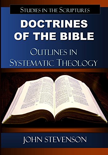 Doctrines Of The Bible: Outlines In Systematic Theology (9780982113042) by Stevenson, John