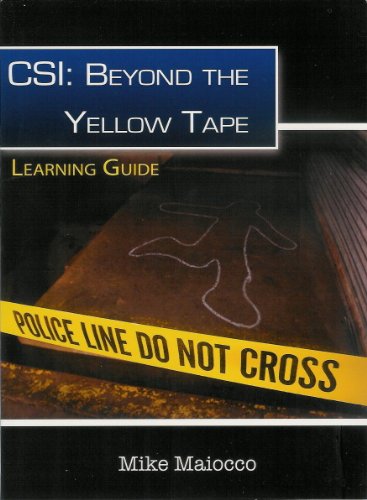 9780982115749: CSI: Beyond the Yellow Tape - Learning Guide (CSI: Beyond the Yellow Tape, Companion volume for CSI: Beyond the Yellow Tape - Workbook)