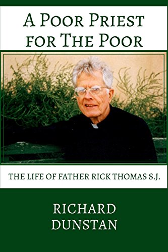 9780982117040: A Poor Priest for the Poor: The Life of Father Rick Thomas S.J.