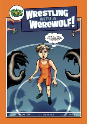 Wrestling with a Werewolf! (Spooky Sports) (9780982118726) by Jacobson, Ryan; Mercier, Deb