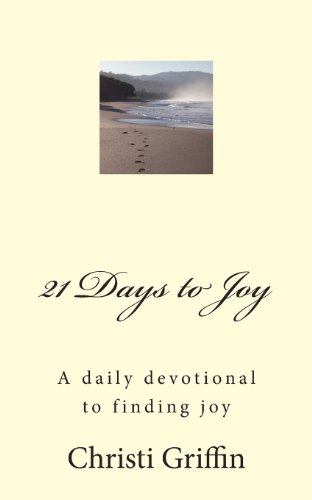 Stock image for 21 Days to Joy: A daily devotional to finding joy for sale by HPB-Emerald